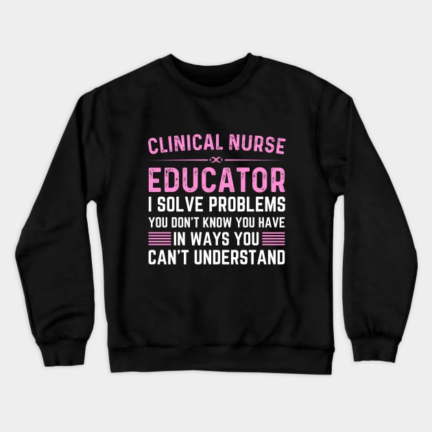 Funny vintage women clinical nurse educator Crewneck Sweatshirt by Printopedy